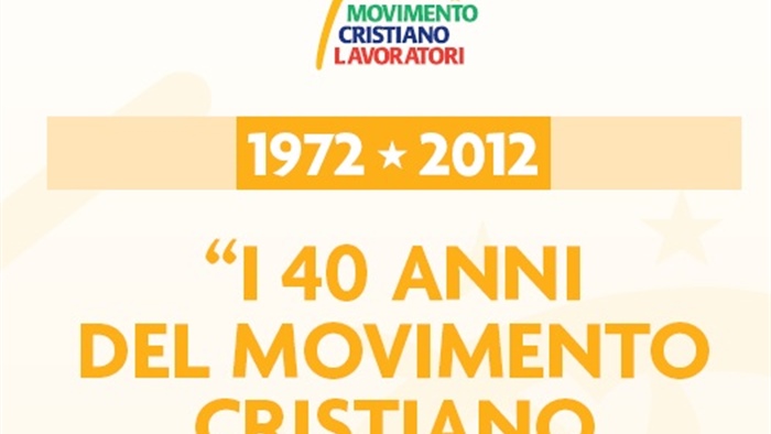 "I 40 anni del Movimento Cristiano Lavoratori"